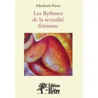 Sortie du livre « Les rythmes de la sexualité féminine » d’Elizabeth Davis