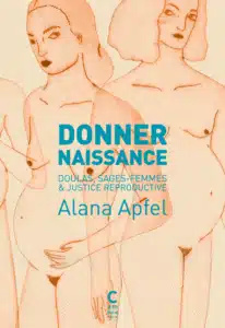 Donner Naissance Doulas sages-femmes et justice reproductive